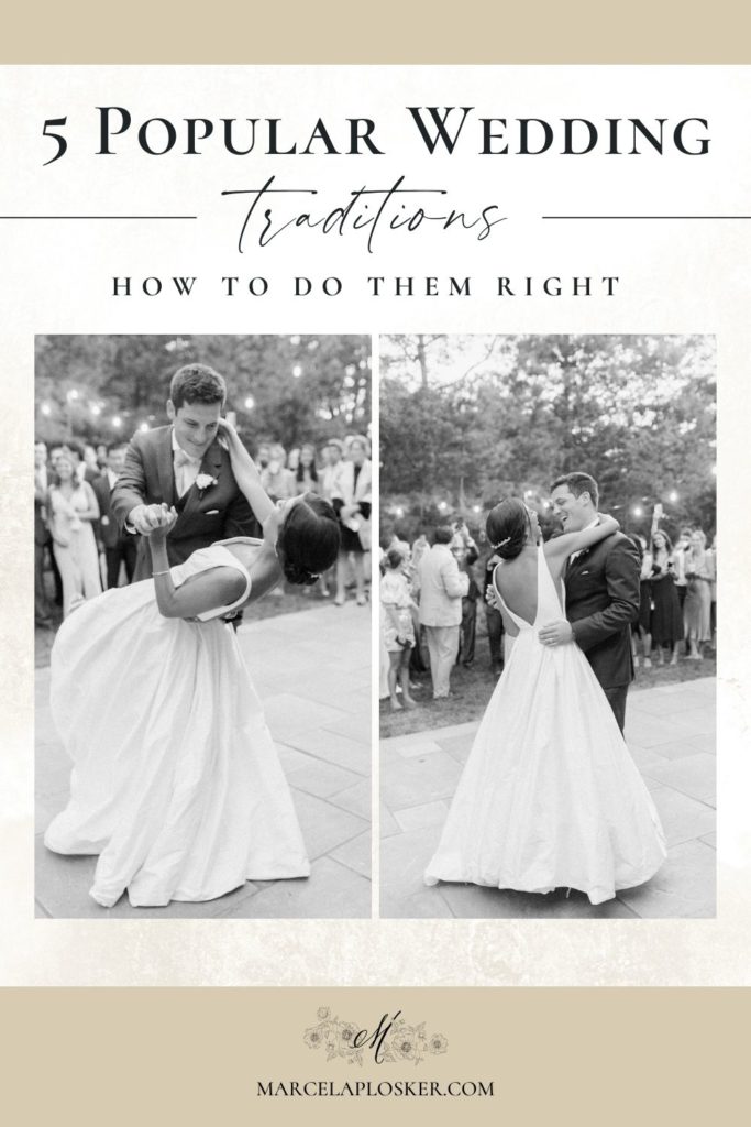 Black and white images of a bride and groom dancing during their first dance, one of the many popular wedding traditions. Image by Boston wedding photographer, Marcela Plosker and overlaid with text that reads 5 Popular Wedding Traditions How to do them right.
