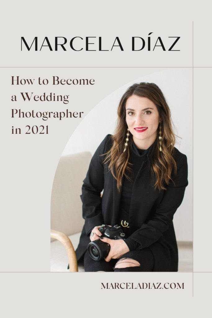 Image of Marcela Diaz smiling and overlaid with text that reads Marcela Díaz How to Become a Wedding Photographer in 2021 