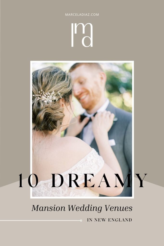 Bride, with her back to the camera showing her gorgeous bun and hair accessory, fixing the bow tie of the groom; image overlaid with text that reads 10 Dreamy Mansion Wedding Venues in New England